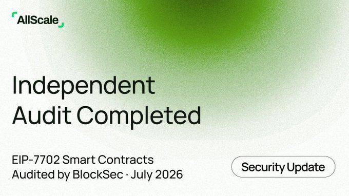 An announcement graphic from AllScale reading "Independent Audit Completed" for "EIP-7702 Smart Contracts," audited by BlockSec in July 2026, marked as a "Security Update."