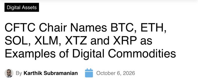 A news headline in the Digital Assets section reads "CFTC Chair Names BTC, ETH, SOL, XLM, XTZ and XRP as Examples of Digital Commodities," dated October 6, 2026 by Karthik Subramanian, with the accompanying post highlighting XRP's inclusion among the named digital commodities.