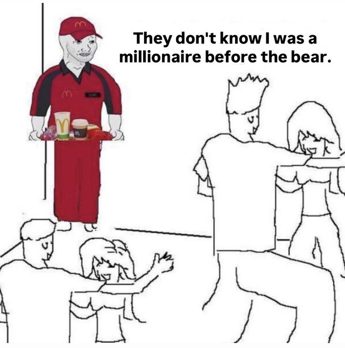 A Wojak-style meme featuring a McDonald's employee with the text 'They don't know I was a millionaire before the bear.'