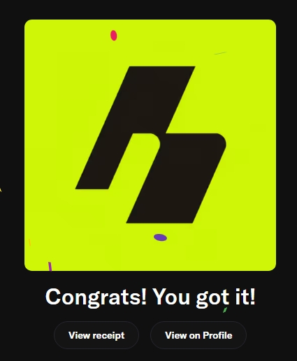 A bright neon yellow-green screen displays a black stylized 'h' logo with the text 'Congrats! You got it!' and buttons for 'View receipt' and 'View on Profile'.
