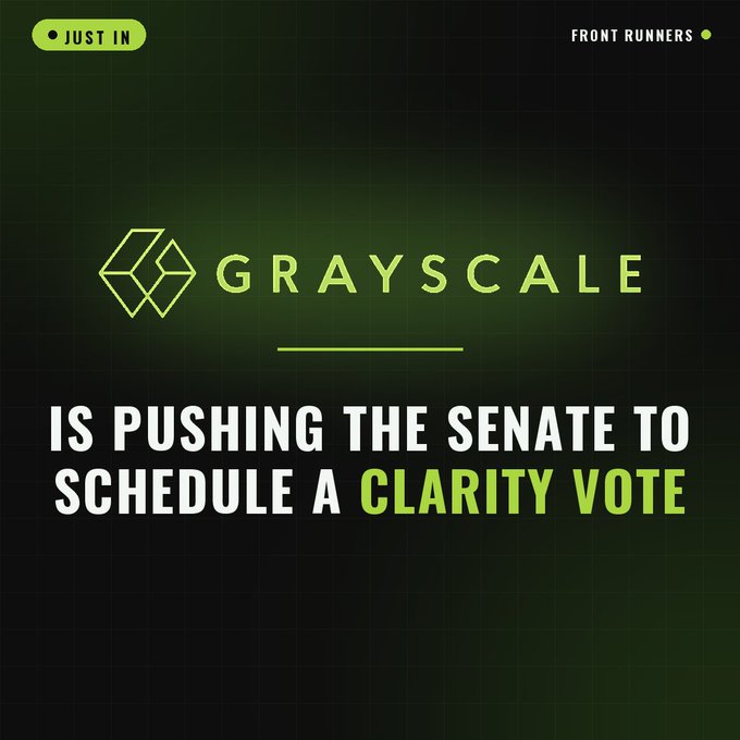 A dark green graphic labeled "JUST IN" and "FRONT RUNNERS" announces that Grayscale is pushing the Senate to schedule a Clarity Vote, with the Grayscale logo and headline text "IS PUSHING THE SENATE TO SCHEDULE A CLARITY VOTE" displayed prominently to highlight the asset manager's lobbying effort for the Digital Asset Market structure bill.