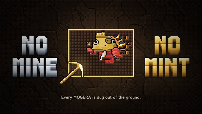 A video game graphic shows a pixelated MOGERA monster with the text 'NO MINE' and 'NO MINT' on either side, and 'Every MOGERA is dug out of the ground.' below.
