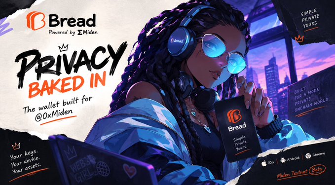 Promotional banner for 'Bread' (Powered by Miden) featuring the tagline 'Privacy Baked In' and 'The wallet built for @0xMiden,' highlighting features like 'Your keys. Your device. Your assets' and 'Simple. Private. Yours,' with an illustrated woman holding the app.