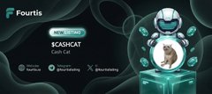 A promotional graphic for Fourtis exchange featuring the newly listed $CASHCAT token, showing a glass-jar capsule with a cat emerging from a dollar bill alongside the Fourtis logo, celebrating a 100% price increase since listing with market cap growth from $94.3M to $190.8M.