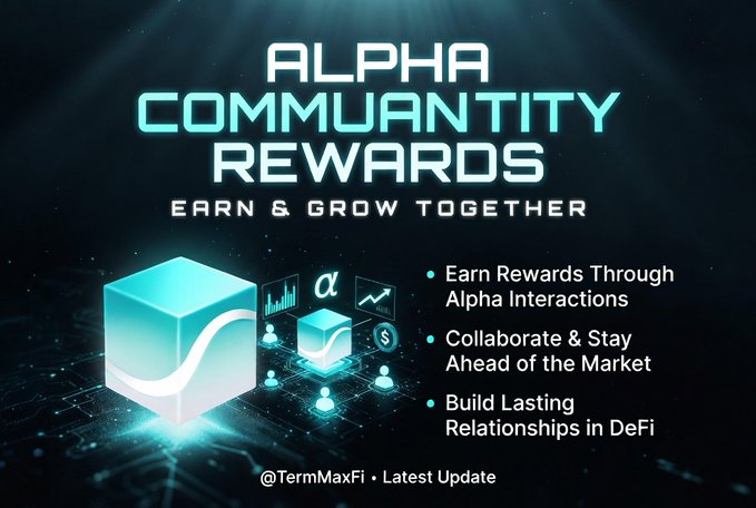 A promotional graphic for "Alpha Community Rewards" with the tagline "Earn & Grow Together," highlighting three benefits: earning rewards through Alpha Interactions, collaborating to stay ahead of the market, and building lasting relationships in DeFi. The image features a glowing cyan cube, charts, and network graphics on a dark background, reinforcing the post's message about TermMaxFi's community-driven reward system.
