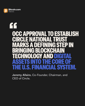 A black graphic from Bitcoin.com News features a pull quote from Jeremy Allaire, Co-Founder, Chairman, and CEO of Circle, highlighting that OCC approval to establish Circle National Trust marks a defining step in bringing blockchain technology and digital assets into the core of the U.S. financial system—visually reinforcing Circle's milestone of receiving final OCC approval for First National Digital Currency Bank.
