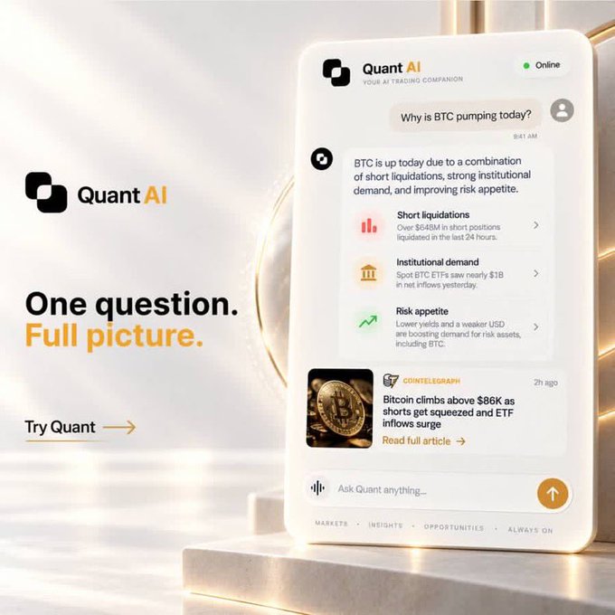 A promotional graphic for 'Quant AI' features the tagline 'One question. Full picture.' alongside a mockup of an AI assistant explaining 'Why is BTC pumping today?' with factors including short liquidations, institutional demand, and risk appetite.