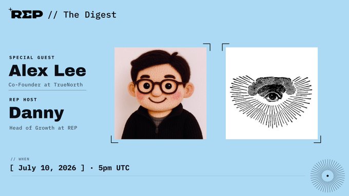 Promotional graphic for "REP // The Digest" featuring Special Guest Alex Lee, Co-Founder at TrueNorth, hosted by Danny (Head of Growth at REP), airing July 10, 2026 at 5pm UTC, with cartoon and eye illustrations on a light blue background to advertise the weekly podcast episode on coordination and agents.