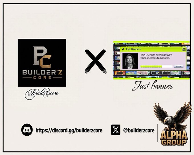 The image showcases a collaboration announcement between **Builderzcore** and **Just Banner**, featuring both logos side by side with an "X" symbol between them, along with their Discord link (https://discord.gg/builderzcore), Twitter handle (@builderzcore), and the **Alpha Group** eagle emblem. A preview of the Just Banner NFT collection is displayed, showing a neon-styled profile banner with the text "This user has excellent taste when it comes to banners," reinforcing the partnership's focus on identity-focused banner NFTs.