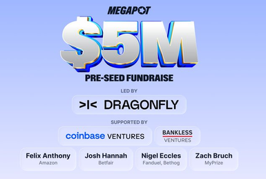 A promotional graphic on a blue background announcing 'MEGAPOT $5M PRE-SEED FUNDRAISE LED BY DRAGONFLY' and supported by Coinbase Ventures and Bankless Ventures, featuring Felix Anthony (Amazon), Josh Hannah (Betfair), Nigel Eccles (FanDuel, BetHug), and Zach Bruch (MyPrize).