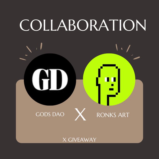 A promotional graphic titled 'COLLABORATION' featuring logos for 'GODS DAO' and 'RONKS ART' with 'X GIVEAWAY' below.