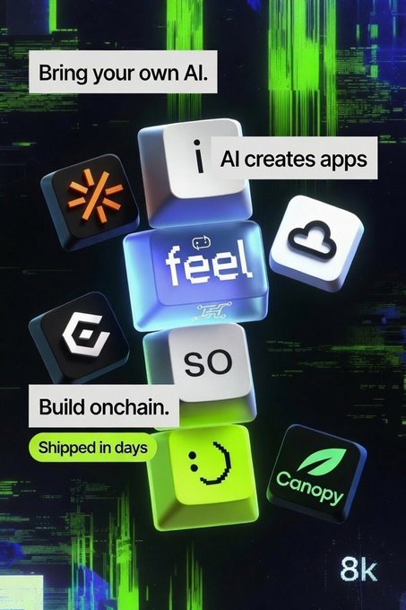 A promotional graphic with a green and black glitch-style background showing various app icons including 'feel', 'so', and 'Canopy', with text reading 'Bring your own AI.', 'AI creates apps', 'Build onchain.', and 'Shipped in days' with an '8k' label.