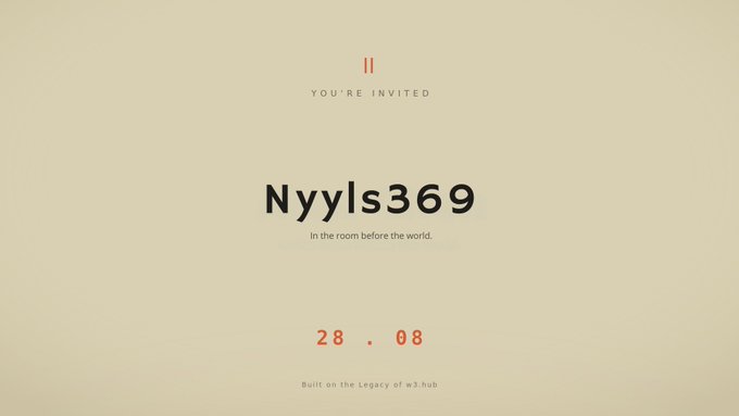A minimalist cream-colored invitation card reading 'YOU'RE INVITED' to 'Nyyls369' on the date '28.08', with the tagline 'in the room before the world' and 'Built on the Legacy of w3.hub'.