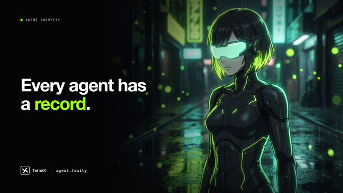 A cyberpunk-style digital illustration features a female character in a sleek black bodysuit with glowing green visor, standing in a neon-lit rainy alleyway. The text "Every agent has a record" appears alongside the TermiX logo and "agent.family" branding, reinforcing the post's message about establishing permanent, verifiable on-chain identities for AI agents.