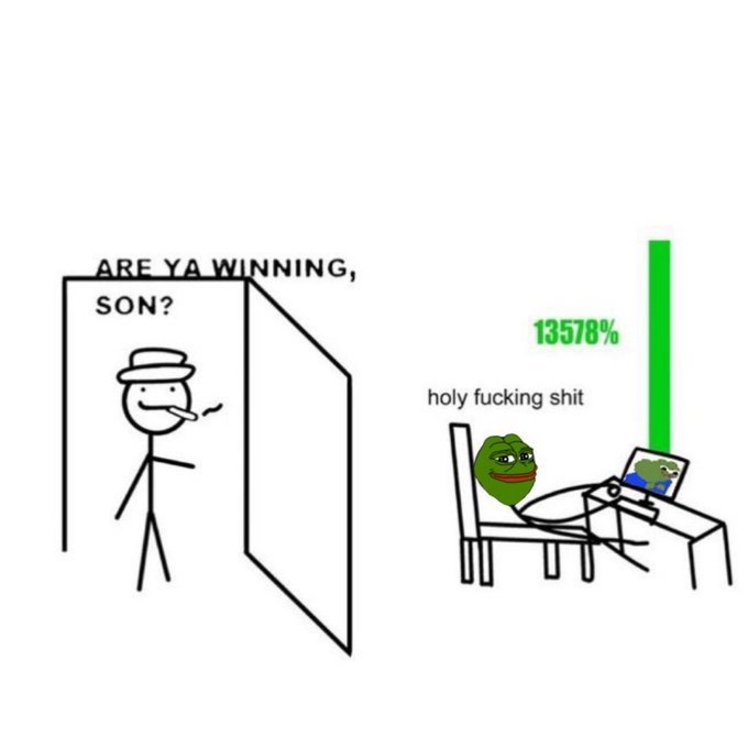 The 'Are ya winning, son?' meme features a stick figure father opening a door on Pepe the Frog sitting at a computer displaying a massive 13578% gain, captioned 'holy fucking shit.'