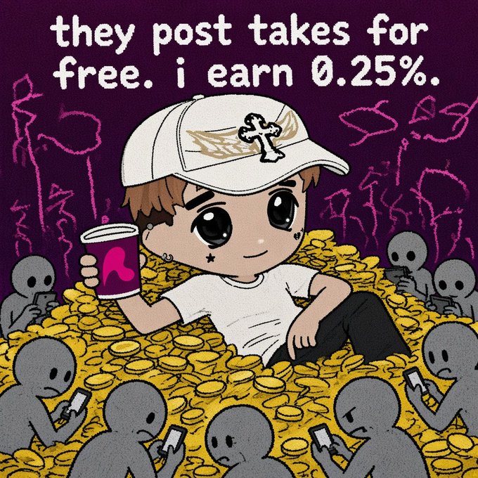 An illustrated meme-style image shows a person sitting on piles of coins while surrounded by gray figures holding phones, with the text “they post takes for free. i earn 0.25%.”