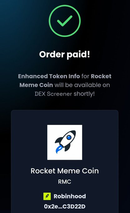 A screenshot of a digital confirmation screen showing a green checkmark and the text "Order paid!" followed by "Enhanced Token Info for Rocket Meme Coin will be available on DEX Screener shortly!" and an icon of a rocket with the text "Rocket Meme Coin RMC" and "Robinhood" below.