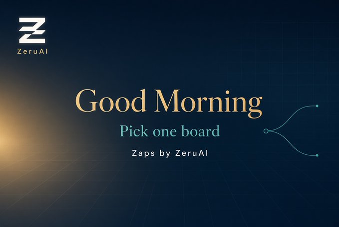 A digital greeting card with a dark blue grid background displaying 'Good Morning' in gold, 'Pick one board' in teal, and 'Zaps by ZeruAI' with the ZeruAI logo.