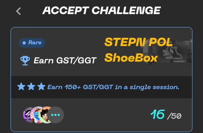 A mobile game screenshot showing an "ACCEPT CHALLENGE" screen with a rare earn GST/GGT challenge to "Earn 150+ GST/GGT in a single session," featuring a "STEPN POL ShoeBox" item and a 16/50 progress counter.