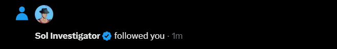 A Twitter/X notification shows that 'Sol Investigator' with a verified checkmark followed the user 1 minute ago.