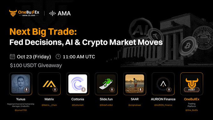 Promotional banner for OneBullEx’s “Next Big Trade: Fed Decisions, AI & Crypto Market Moves” X Space, scheduled for Oct. 23 (Friday) at 11:00 AM UTC with a $100 USDT giveaway. It features speakers Yunus, Matrix, Cottonia, Slide.fun, SAAR, AURION Finance, and host OneBullEx, matching the post’s call to follow @One_BullEx and @Yunus1750.