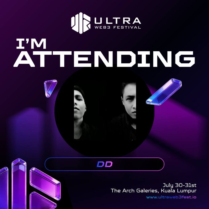A promotional poster for 'Ultra Web3 Festival' showing 'I'M ATTENDING' with photos of two attendees labeled 'DD', taking place July 30-31st at The Arch Galleries, Kuala Lumpur.