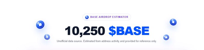 A 'BASE AIRDROP ESTIMATOR' graphic showing '10,250 $BASE' with the disclaimer 'Unofficial data source. Estimated from address activity and provided for reference only.'