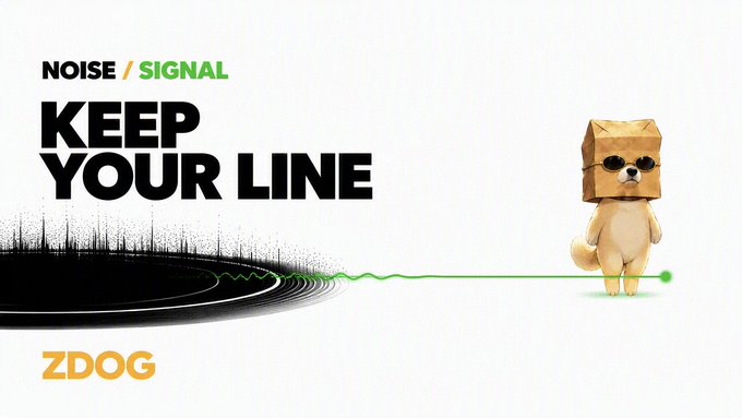 A minimalist graphic features a small dog wearing sunglasses and a paper bag on its head, standing in a line that transforms from chaotic black noise into a steady green signal, accompanied by the text "NOISE / SIGNAL," "KEEP YOUR LINE," and "ZDOG."