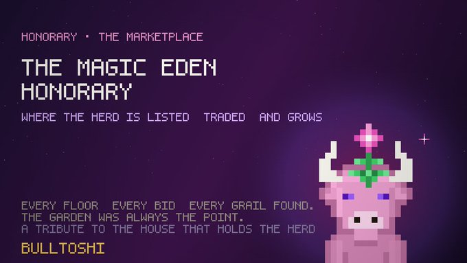 The image is a pixel-art promotional banner titled "THE MAGIC EDEN HONORARY," with the tagline "WHERE THE HERD IS LISTED, TRADED, AND GROWS," featuring a pink bull/yak character with white horns and green eyes against a starry purple background. It celebrates the Magic Eden NFT marketplace partnership, with text reading "EVERY FLOOR, EVERY BID, EVERY GRAIL FOUND. THE GARDEN WAS ALWAYS THE POINT. A TRIBUTE TO THE HOUSE THAT HOLDS THE HERD," branded with "BULLTOSHI" at the bottom.