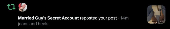 A notification from an app shows 'Married Guy's Secret Account reposted your post · 14m' with the content 'jeans and heels' below it.