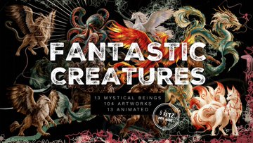 Promotional artwork titled 'FANTASTIC CREATURES' advertising '13 MYSTICAL BEINGS, 104 ARTWORKS, 19 ANIMATES' with various mythological designs.