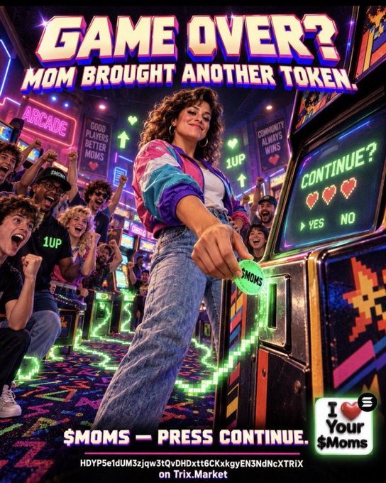 A vibrant arcade-style poster reading 'GAME OVER? MOM BROUGHT ANOTHER TOKEN' and '$MOMS — PRESS CONTINUE.' on Trix.Market, depicting a woman inserting a token into an arcade machine while a crowd cheers.