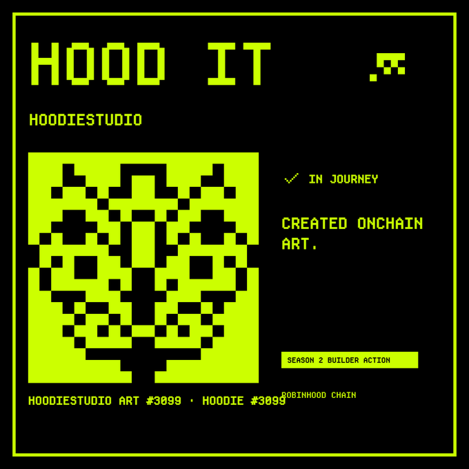 A pixel art graphic with neon green text reading 'HOOD IT', 'HOODIESTUDIO', 'IN JOURNEY', 'CREATED ONCHAIN ART.', 'SEASON 2 BUILDER ACTION', and 'HOODI STUDIO ART #3099 · HOODIE #3099 @BINHOOD CHAIN' on a black background.