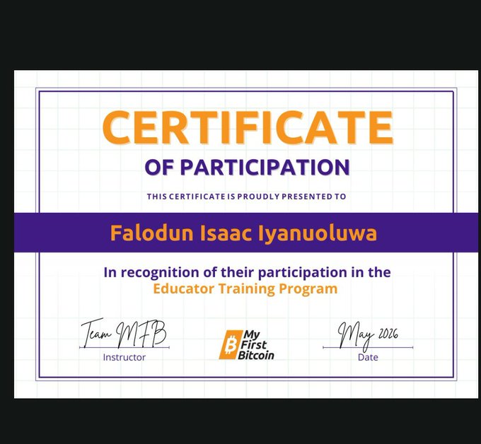Certificate of Participation presented to Falodun Isaac Iyanuoluwa for completing the My First Bitcoin Educator Training Program, signed by Instructor Team MFB and dated May 2026.