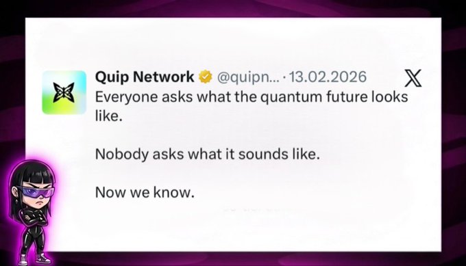 A screenshot of a tweet from Quip Network (@quipn...) dated 13.02.2026 stating 'Everyone asks what the quantum future looks like. Nobody asks what it sounds like. Now we know.', accompanied by an anime-style character illustration.