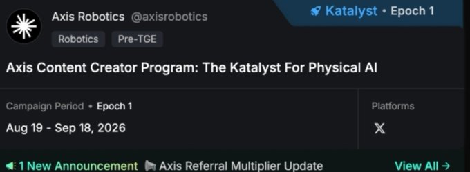 A social media post from 'Axis Robotics @axisrobotics' announces the 'Axis Content Creator Program: The Katalyst For Physical AI' with a Campaign Period of Epoch 1 running Aug 19 - Sep 18, 2026 on the X platform.
