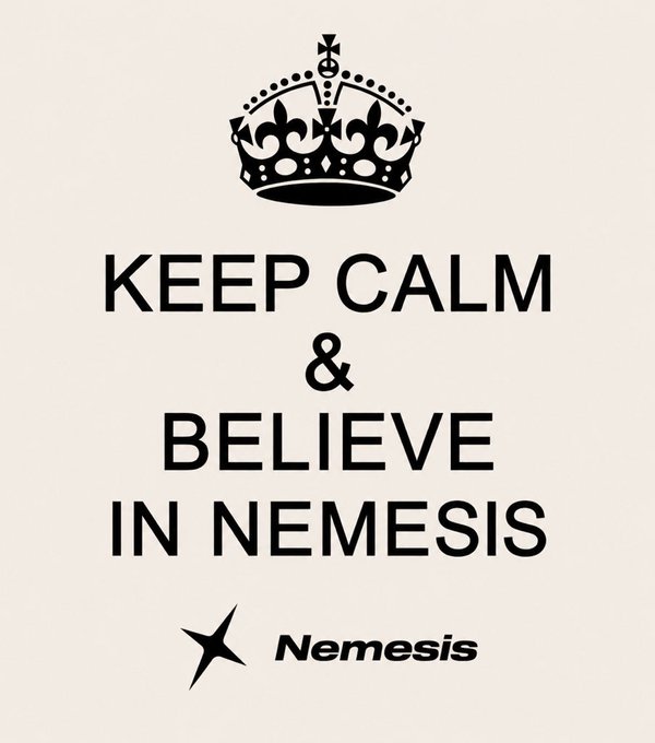 A black-and-white 'Keep Calm & Believe in Nemesis' poster featuring a crown illustration at the top and the 'Nemesis' brand name with a star logo at the bottom.