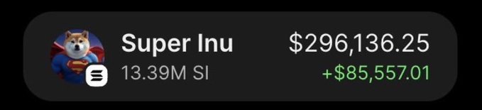 A digital asset card displaying 'Super Inu' token with a price of $296,136.25, showing a gain of +$85,557.01 in green, and a supply of 13.39M SI.