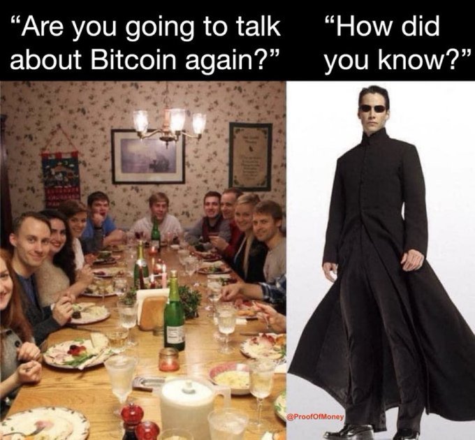 A two-panel meme captioned 'Are you going to talk about Bitcoin again?' showing people at a dinner table, and 'How did you know?' featuring Keanu Reeves as Neo in his long black coat, watermarked @ProofOfMoney.