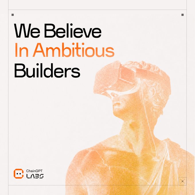 A promotional graphic featuring a classical statue wearing an orange-tinted VR headset, with the headline "We Believe In Ambitious Builders" and the ChainGPT Labs logo, visually reinforcing the post's message about supporting visionary Web3 founders with up to $100K in funding, strategic mentorship, and investor readiness support through the ChainGPT Labs Residency program.