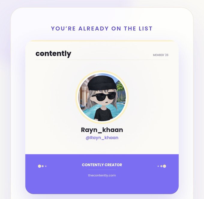 A digital membership card for 'contently' with 'YOU'RE ALREADY ON THE LIST' header, showing 'MEMBER '26', the username 'Rayn_khaan @Rayn_khaan', an avatar of a person in sunglasses and black hat, and 'CONTENTLY CREATOR' on a purple band.