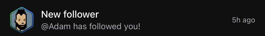 Notification banner reading 'New follower - @Adam has followed you!' with a pixel art avatar and '5h ago' timestamp.