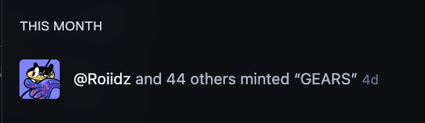 A 'THIS MONTH' activity notification showing '@Roiidz and 44 others minted "GEARS" 4d'