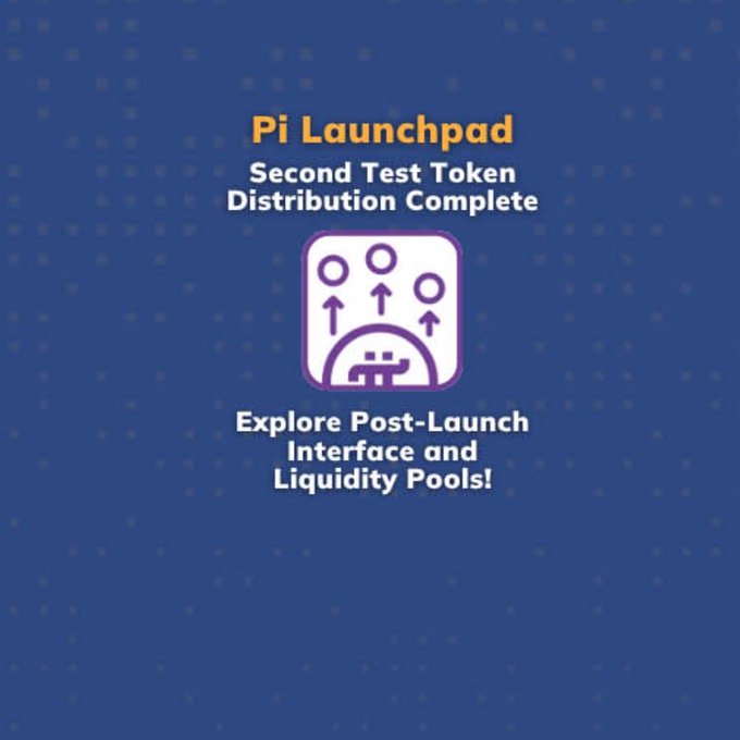 A blue promotional graphic announcing 'Pi Launchpad: Second Test Token Distribution Complete,' inviting users to explore the post-launch interface and liquidity pools.