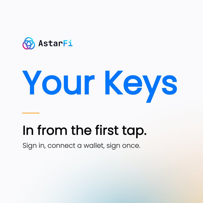 The image is a promotional graphic for AstarFi featuring the headline "Your Keys" and the tagline "In from the first tap. Sign in, connect a wallet, sign once," reinforcing the post's message about user control from the initial entry point onward.