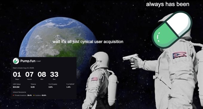 A meme featuring two astronauts with one pointing a gun at the other, overlaid with a Pump.fun token page showing 'PUMP' token details including 'Next Unlock Aug 12, 2026' and a countdown timer, with the text 'wait it's all just cynical user acquisition' and 'always has been' along with a green pill icon.