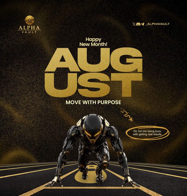 An Alpha Vault promotional graphic for August with the tagline 'Happy New Month! AUGUST MOVE WITH PURPOSE', featuring a black and gold humanoid robot in a sprinter's starting position, with a note saying 'Do not mix being busy with getting real results'.