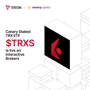 Announcement graphic stating 'Canary Staked TRX ETF $TRXS is live on Interactive Brokers' with TRON and Canary Capital logos.