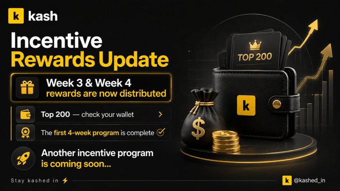 Promotional graphic for Kash announcing an Incentive Rewards Update, noting that Week 3 & Week 4 rewards are now distributed to the Top 200, with another incentive program coming soon.
