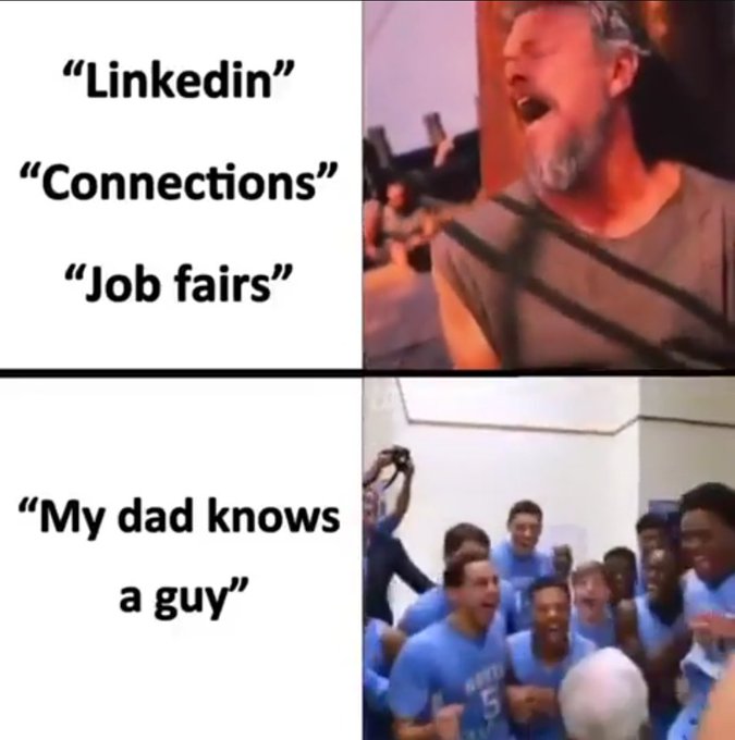 A two-panel meme contrasting generic job-seeking methods ('Linkedin', 'Connections', 'Job fairs') with the superior 'My dad knows a guy' approach.